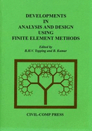 Developments in Analysis and Design Using Finite Element Methods - Topping, B. H. V. (Editor), and Kumar, B. (Editor)