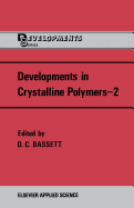 Developments in Crystalline Polymers--2