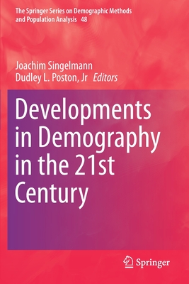 Developments in Demography in the 21st Century - Singelmann, Joachim (Editor), and Poston Jr, Dudley L (Editor)