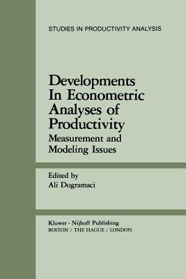 Developments in Econometric Analyses of Productivity: Measurement and Modeling Issues - Dogramaci, Ali