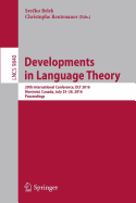 Developments in Language Theory: 20th International Conference, Dlt 2016, Montreal, Canada, July 25-28, 2016, Proceedings