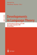 Developments in Language Theory: 6th International Conference, Dlt 2002, Kyoto, Japan, September 18-21, 2002, Revised Papers