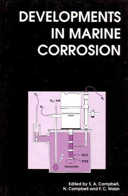 Developments in Marine Corrosion - Campbell, S A (Editor), and Campbell, N. (Editor), and Walsh, F C (Editor)