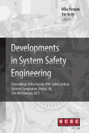 Developments in System Safety Engineering: Proceedings of the Twenty-fifth Safety-critical Systems Symposium, Bristol, UK, 7th-9th February 2017