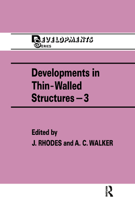 Developments in Thin-Walled Structures - 3 - Rhodes, J (Editor), and Walker, A C (Editor)