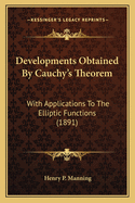 Developments Obtained by Cauchy's Theorem: With Applications to the Elliptic Functions