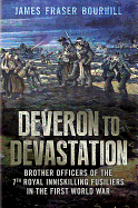 Deveron to Devastation: Brother Officers of the 7th Royal Inniskilling Fusiliers in the First World War