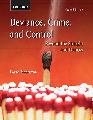 Deviance, Crime, and Control: Beyond the Straight and Narrow - Tepperman, Lorne