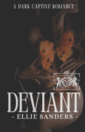 Deviant: A Dark Captive Romance