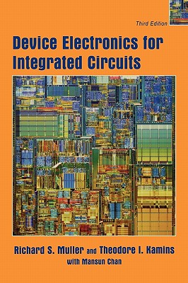 Device Electronics for Integrated Circuits - Muller, Richard S., and Kamins, Theodore I.