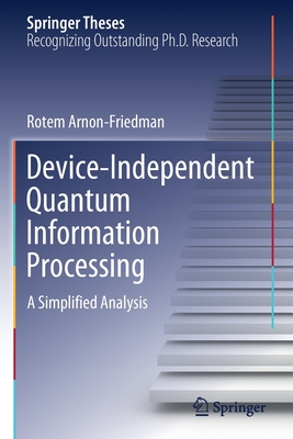 Device-Independent Quantum Information Processing: A Simplified Analysis - Arnon-Friedman, Rotem