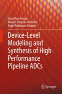 Device-Level Modeling and Synthesis of High-Performance Pipeline Adcs - Ruiz-Amaya, Jesus