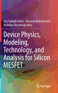 Device Physics, Modeling, Technology, and Analysis for Silicon Mesfet