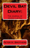 Devil Bat Diary: The Journal of Johnny Layton