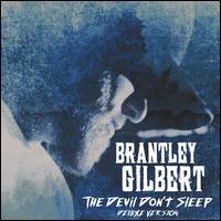 Devil Don't Sleep [Bonus Disc] - Brantley Gilbert