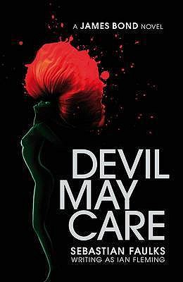 Devil May Care - Faulks, Sebastian