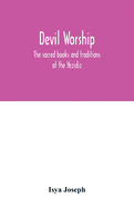 Devil worship; the sacred books and traditions of the Yezidiz