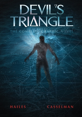 Devil's Triangle: The Complete Graphic Novel - Hailes, Brian C, and Casselman, Blake