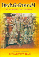 Devimahatmayam: In the Praise of the Goddess