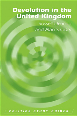 Devolution in the United Kingdom - Deacon, Russell, and Sandry, Alan