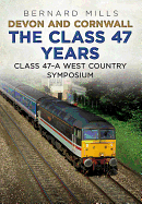 Devon and Cornwall The Class 47 Years: Class 47 A West Country symposium