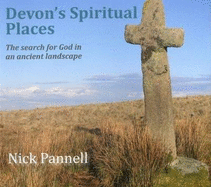 Devon's Spiritual Places: The Search for God in an Ancient Landscape