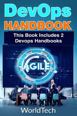 Devops: 2 Books Bundle ? Devops Handbook and Devops (an Extensive Guide) - World, Tech