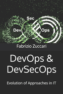 DevOps & DevSecOps: Evolution of Approaches in IT