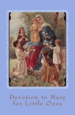 Devotion to Mary for Little Ones - McGinnis, Nicole M (Editor), and Lelia, S S N D Mary