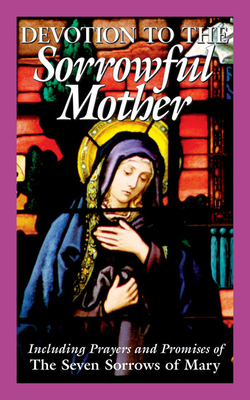 Devotion to the Sorrowful Mother - The Benedictine Convent of Clyde Missouri