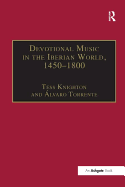 Devotional Music in the Iberian World, 1450-1800: The Villancico and Related Genres