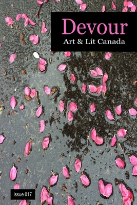 Devour: Art & Lit Canada Issue 017 - Grove, Richard M (Editor)