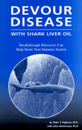 Devour Disease: With Shark Liver Oil