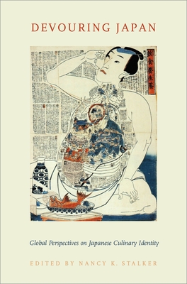 Devouring Japan: Global Perspectives on Japanese Culinary Identity - Stalker, Nancy K (Editor)