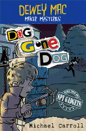 Dewey Mac Maker Mysteries: Dog Gone Dog