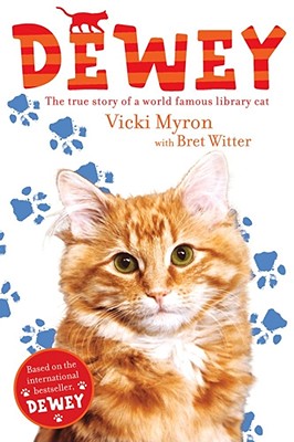 Dewey: The True Story of a World-famous Library Cat - Myron, Vicki, and Witter, Brett