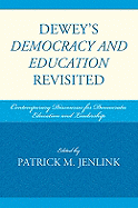 Dewey's Democracy and Education Revisited: Contemporary Discourses for Democratic Education and Leadership