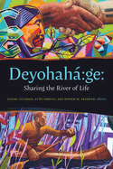 Deyohaha  Ge:: Sharing the River of Life