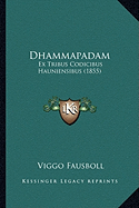 Dhammapadam: Ex Tribus Codicibus Hauniensibus (1855)