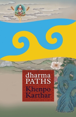 Dharma Paths - Karthar, Khenpo