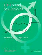 DHEA and Sex Steroids: Intracrinology in Target Tissues - Labrie, Fernand, and Belanger, A (Editor), and Simard, J (Editor)