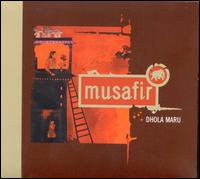 Dhola Maru - Musafir