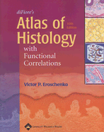 Di Fiore's Atlas of Histology with Functional Correlations