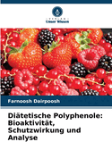 Di?tetische Polyphenole: Bioaktivit?t, Schutzwirkung und Analyse