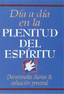 Dia a Dia En La Plenitud del Espiritu - Caribe Editorial, and Hayford, Jack W, Dr., and Middlebrook