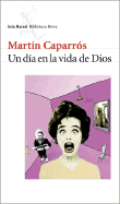 Dia En La Vida de Dios - Caparros, Martin