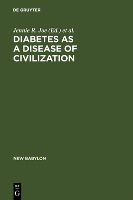 Diabetes as a Disease of Civilization - Joe, Jennie R (Editor), and Young, Robert S (Editor)