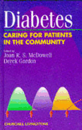 Diabetes: Caring for Patients in the Community - McDowell, Joan R S, and Gordon, Derek, BSC, MD, Frcp