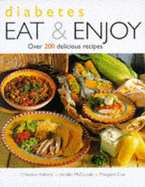 Diabetes Cookbook: Eat and Enjoy - Roberts, C., and Diet Information Services of the British Diabetic Association (Introduction by), and McDonald, Jennifer