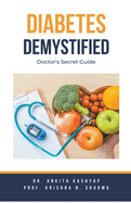 Diabetes Demystified: Doctor's Secret Guide